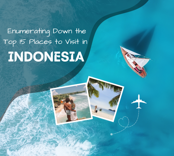 Top 15 Places to Visit in Indonesia