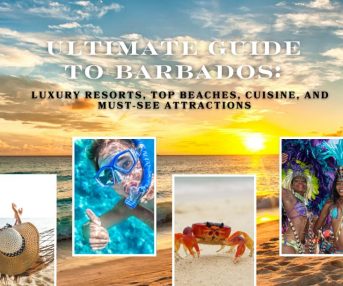 Ultimate Guide to Barbados: Luxury Resorts, Top Beaches, Cuisine, and Must-See Attractions