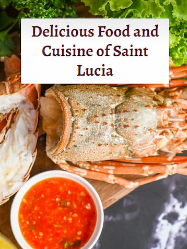 Delicious Food and Cuisine of Saint Lucia