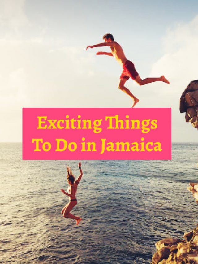 Exciting Things to Do in Jamaica