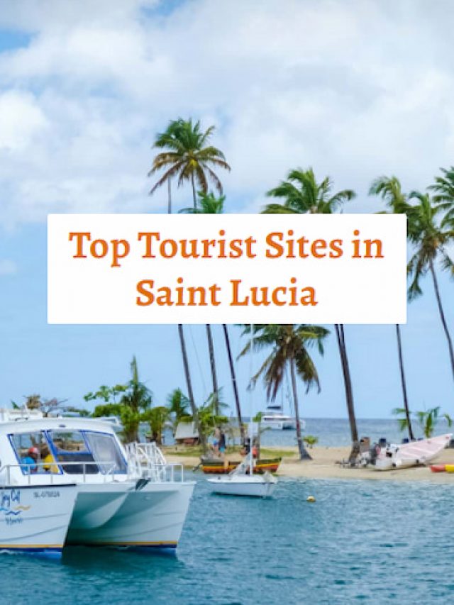 Top Tourist Sites in Saint Lucia