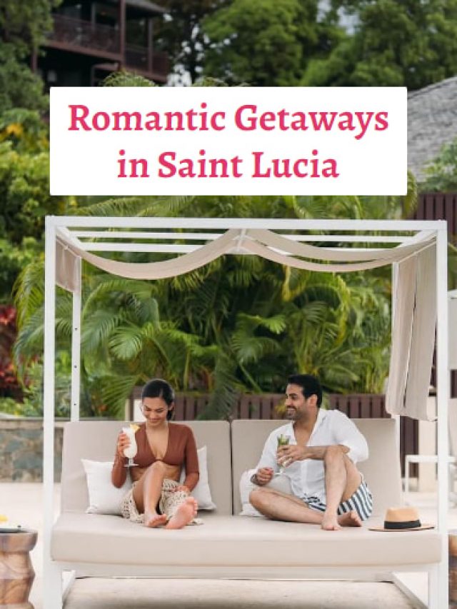 Romantic Getaways in Saint Lucia