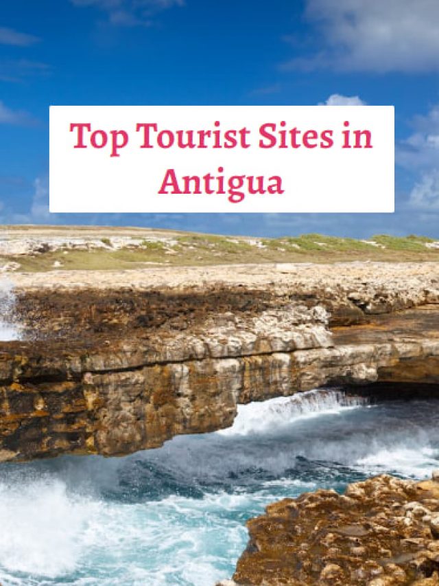 Top Tourist Sites in Antigua