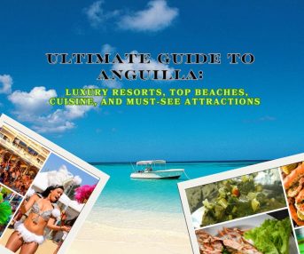 Ultimate Guide to Anguilla: Luxury Resorts, Top Beaches, Cuisine, and Must-See Attractions