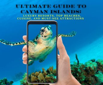 Ultimate Guide to the Cayman Islands: Luxury Resorts, Top Beaches, Cuisine, and Must-See Attractions  