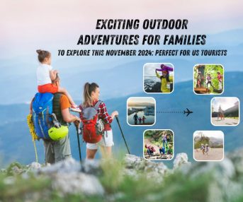 Exciting Outdoor Adventures for Families to Explore This November 2024: Perfect for US Tourists