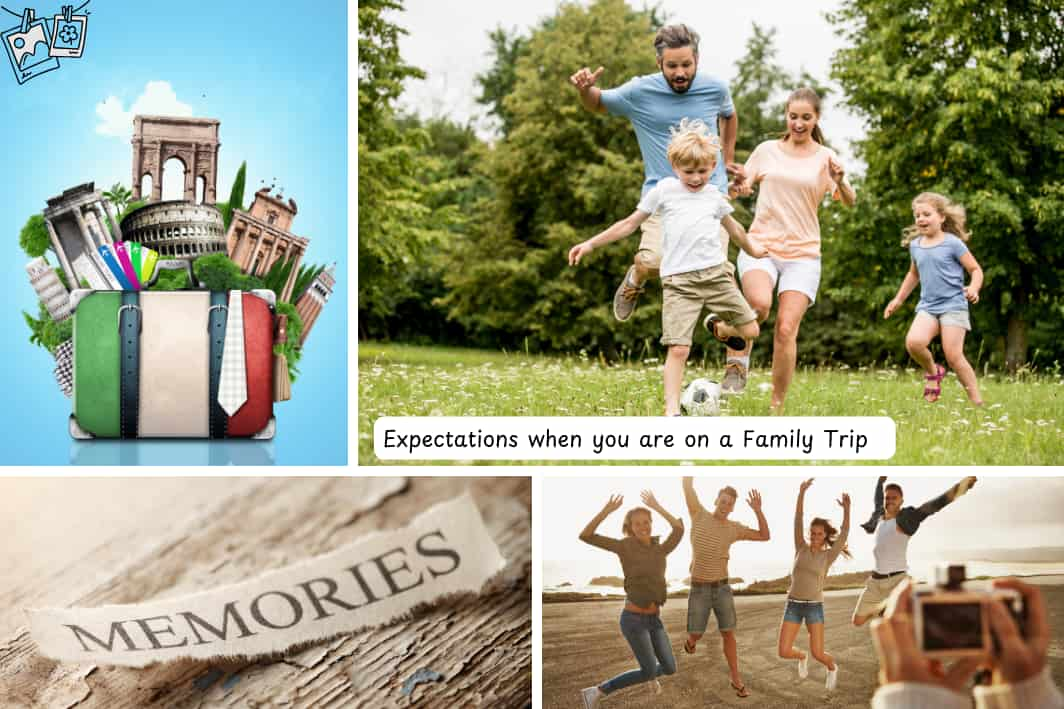 Expectations when you are on a Family Trip  