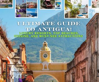 Ultimate Guide to Antigua: Luxury Resort, Top Beaches, Cuisine, and Must-See Attractions