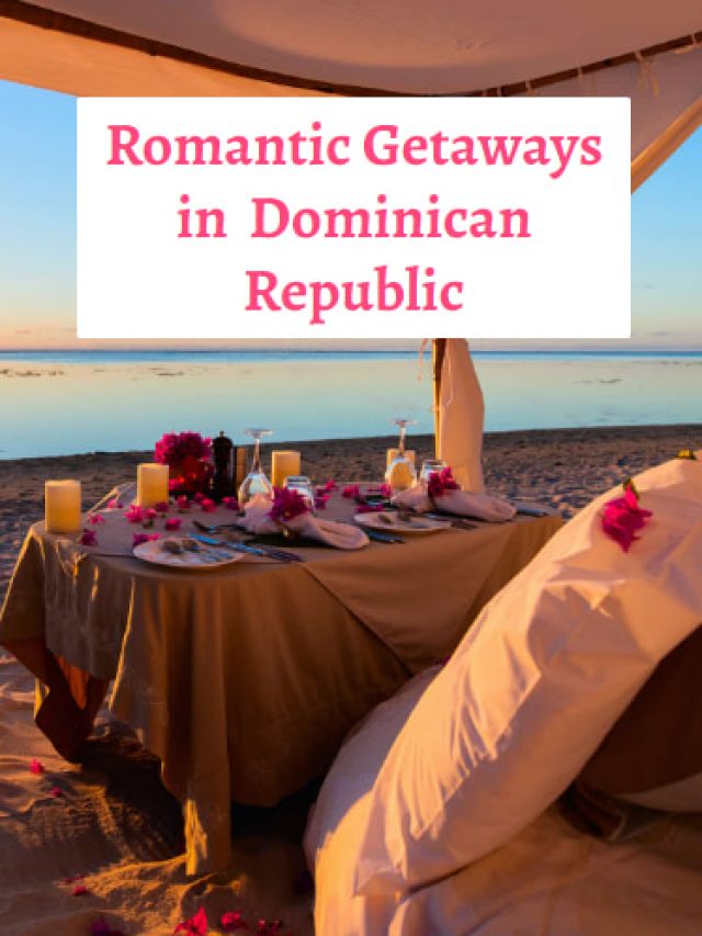 Romantic Getaways in  Dominican Republic