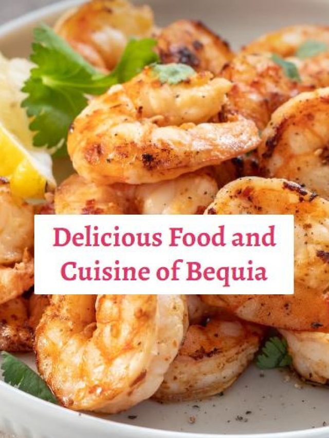 Delicious Food and Cuisine of Bequia