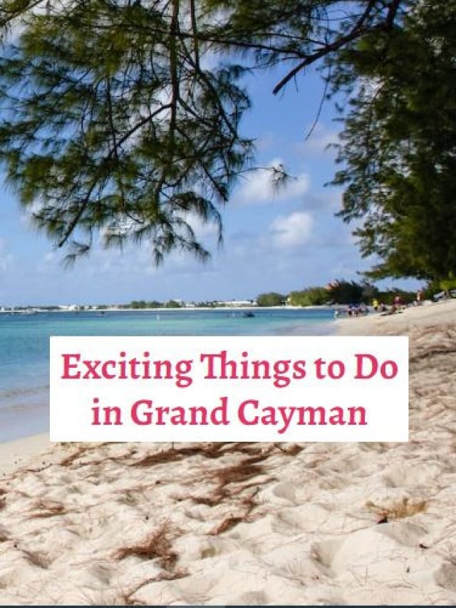 Exciting Things to Do in Grand Cayman