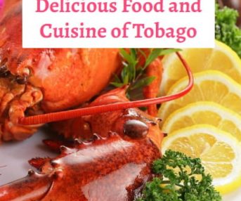 Delicious Food and Cuisine of Tobago