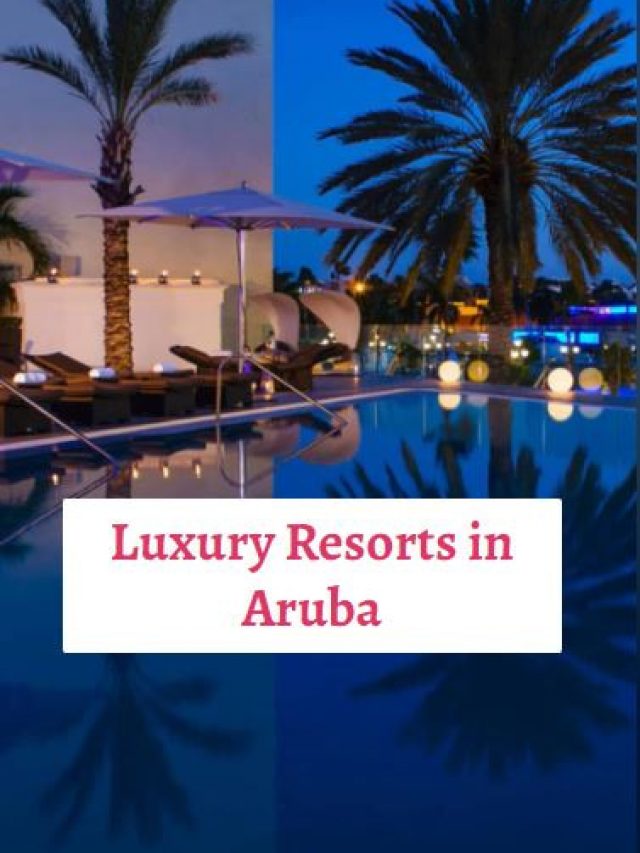 Luxury Resorts in Aruba