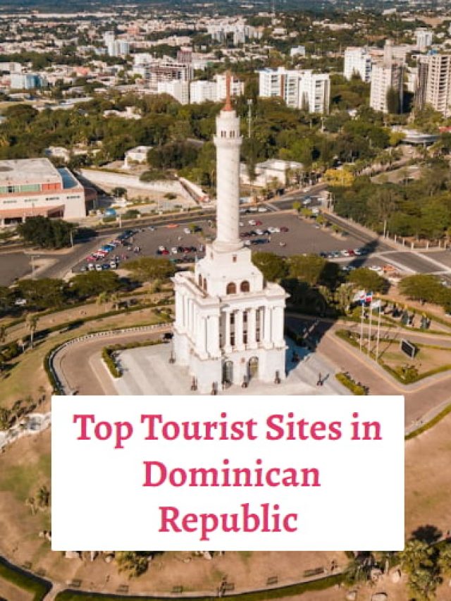 Top Tourist Sites in Dominican Republic