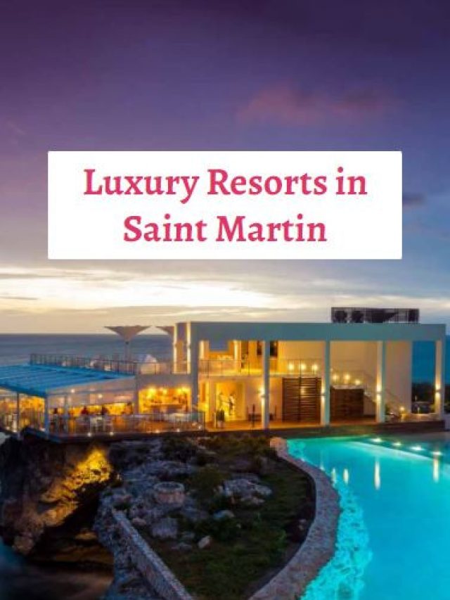 Luxury Resorts in Saint Martin