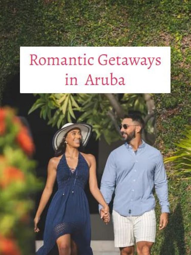 Romantic Getaways in Aruba