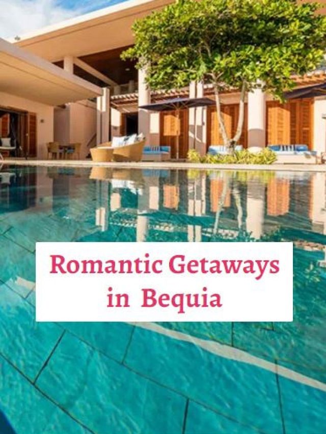 Romantic Getaways in Bequia