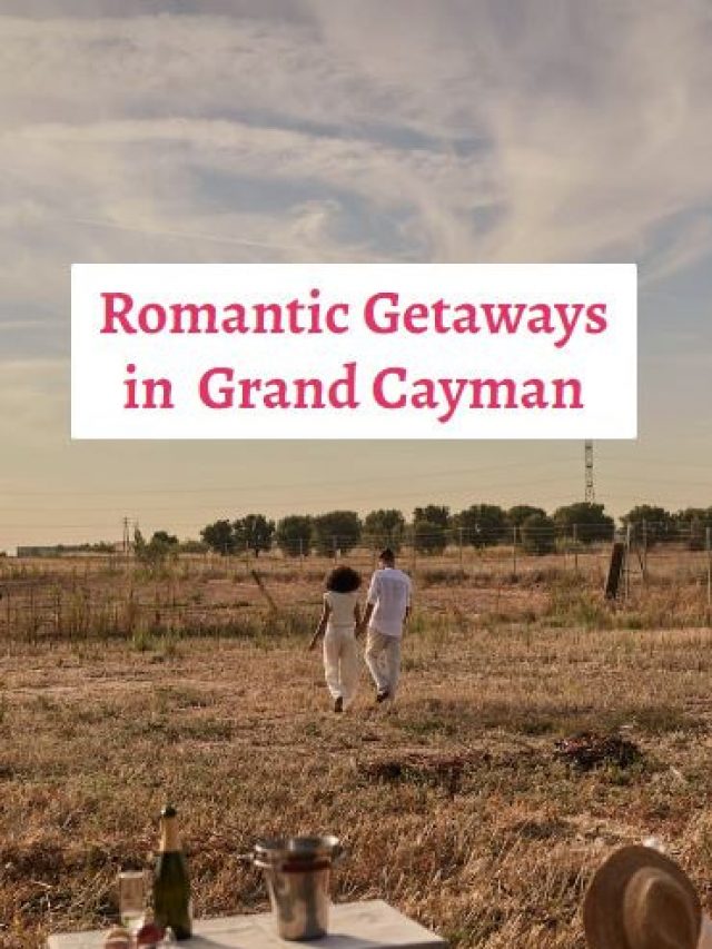 Romantic Getaways in Grand Cayman