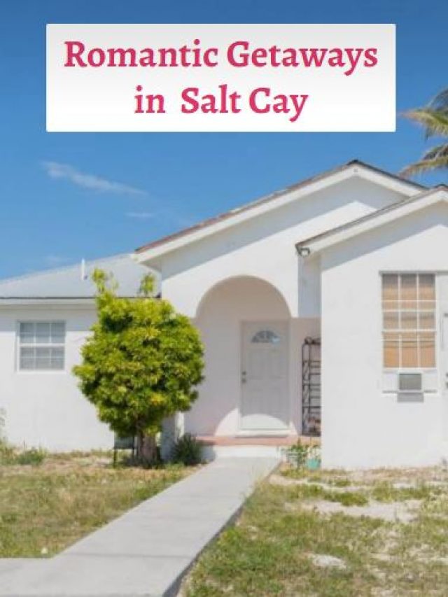 Romantic Getaways in Salt Cay