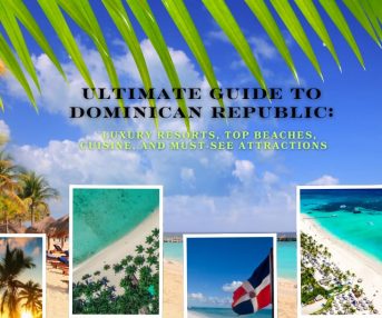 Ultimate Guide to Dominican Republic: Luxury Resorts, Top Beaches, Cuisine, and Must-See Attractions