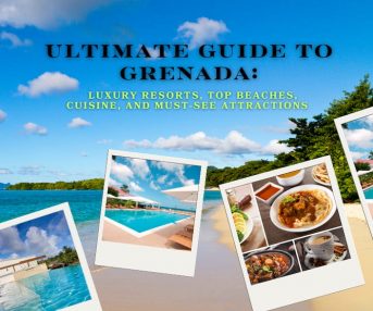 Ultimate Guide to Grenada: Luxury Resorts, Top Beaches, Cuisine, and Must-See Attractions