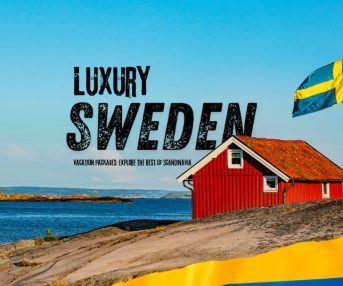 Luxury Sweden Vacation Packages: Explore the Best of Scandinavia