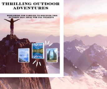 Thrilling Outdoor Adventures Worldwide for Families to Discover This October 2024: Ideal for USA Tourists  