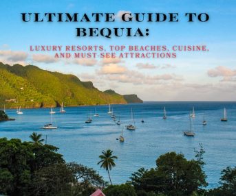 Ultimate Guide to Bequia :Luxury Resorts, Top Beaches, Cuisine, and Must-See Attractions